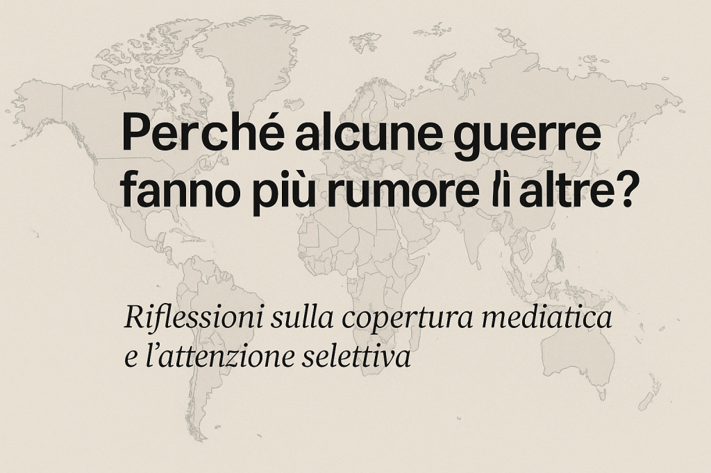 Guerre invisibili e guerre sotto i riflettori: come le alleanze internazionali e i media influenzano la nostra&nbsp;percezione